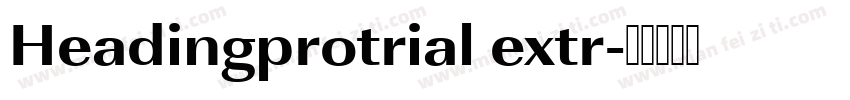 Headingprotrial extr字体转换